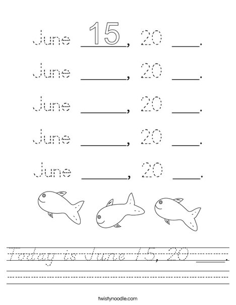 Today is June 15, 20 ___. Worksheet