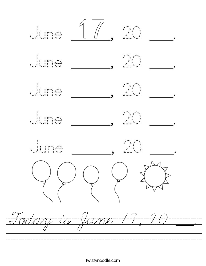 Today is June 17, 20 ___. Worksheet