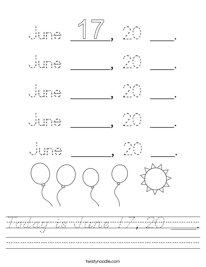 Today is June 17, 20 ___. Worksheet