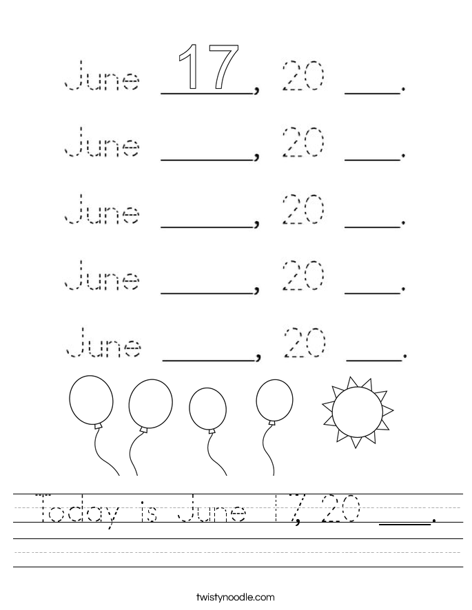 Today is June 17, 20 ___. Worksheet