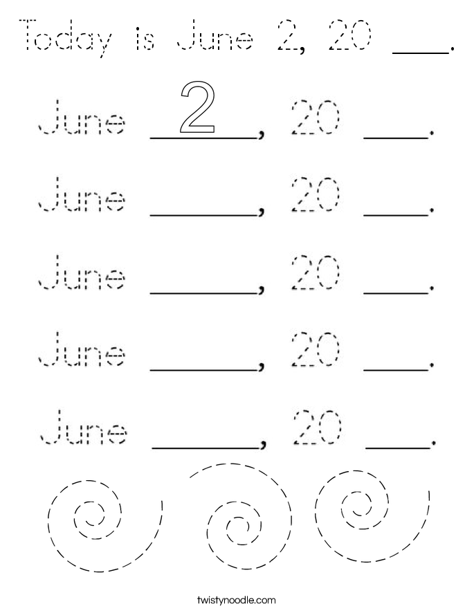 Today is June 2, 20 ___. Coloring Page