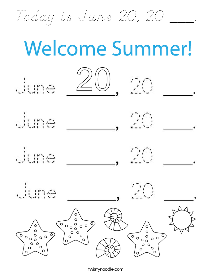 Today is June 20, 20 ___. Coloring Page