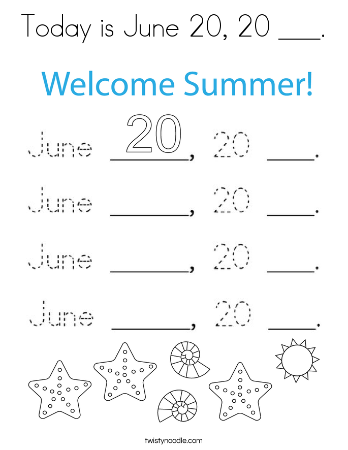 Today is June 20, 20 ___. Coloring Page