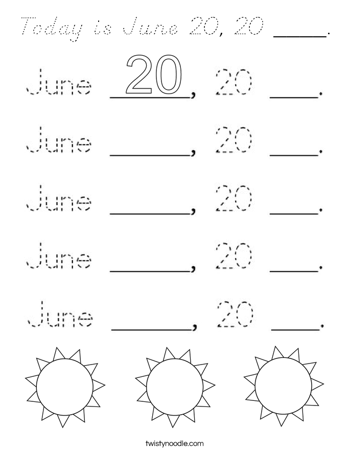 Today is June 20, 20 ____. Coloring Page
