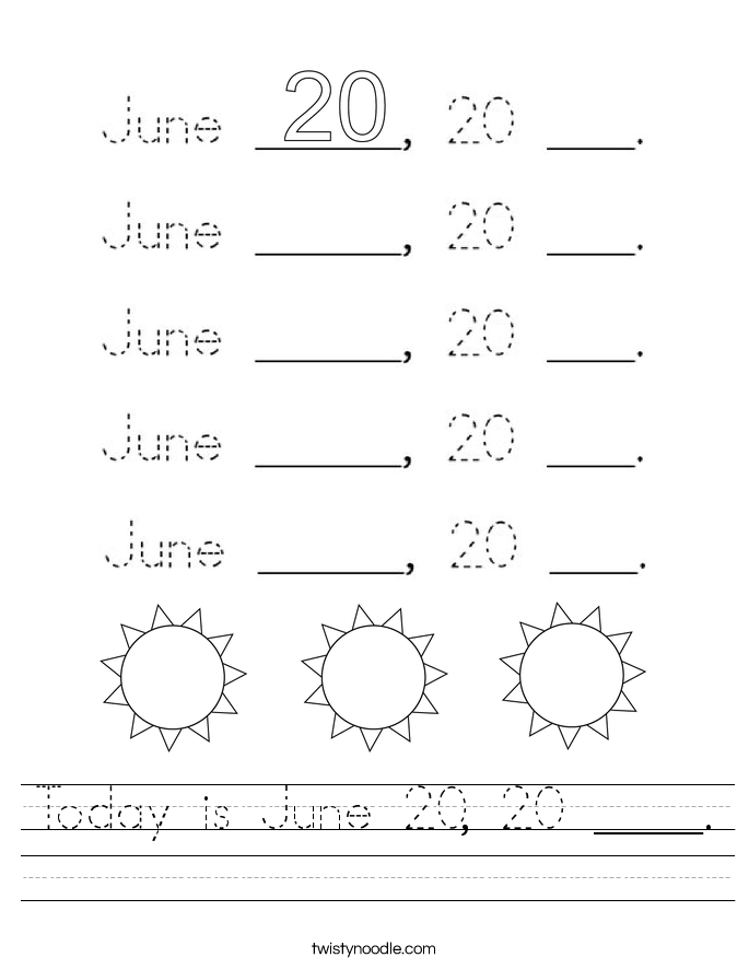 Today is June 20, 20 ____. Worksheet