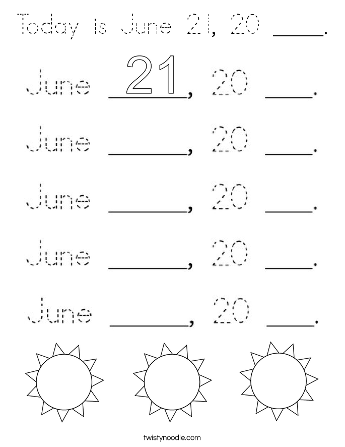 Today is June 21, 20 ____. Coloring Page