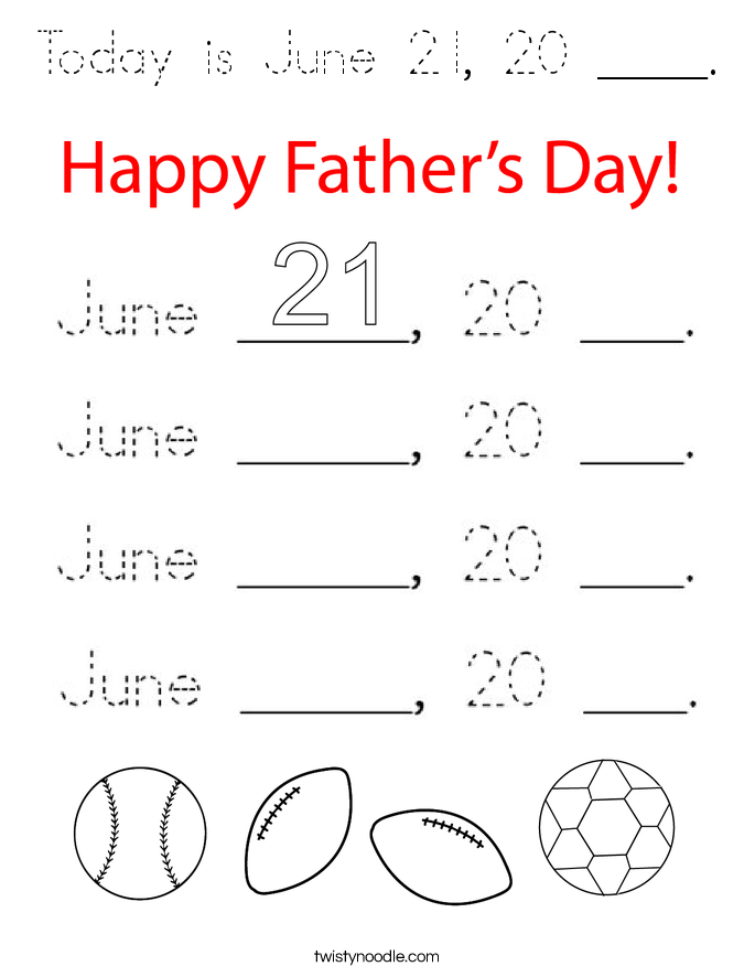 Today is June 21, 20 ____. Coloring Page