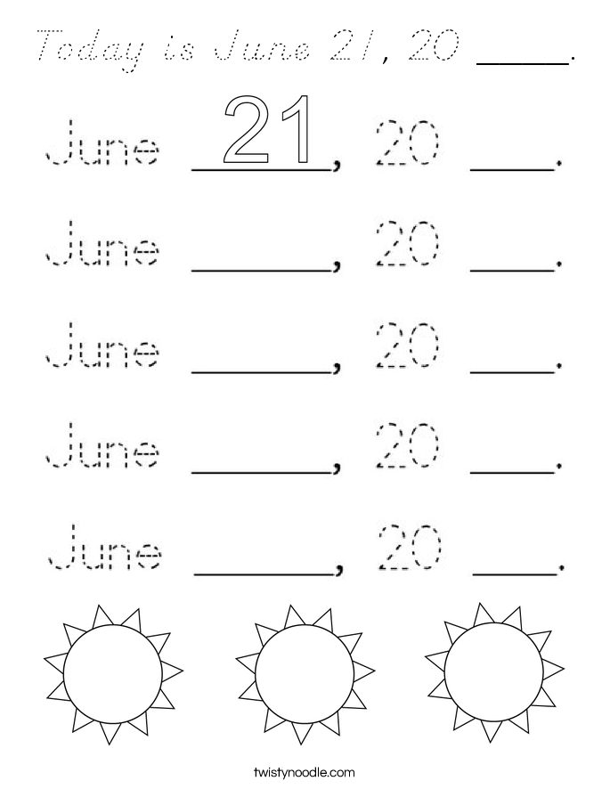 Today is June 21, 20 ____. Coloring Page