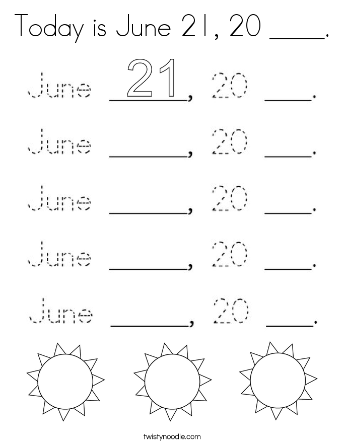 Today is June 21, 20 ____. Coloring Page