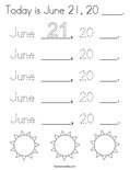 Today is June 21, 20 ____. Coloring Page