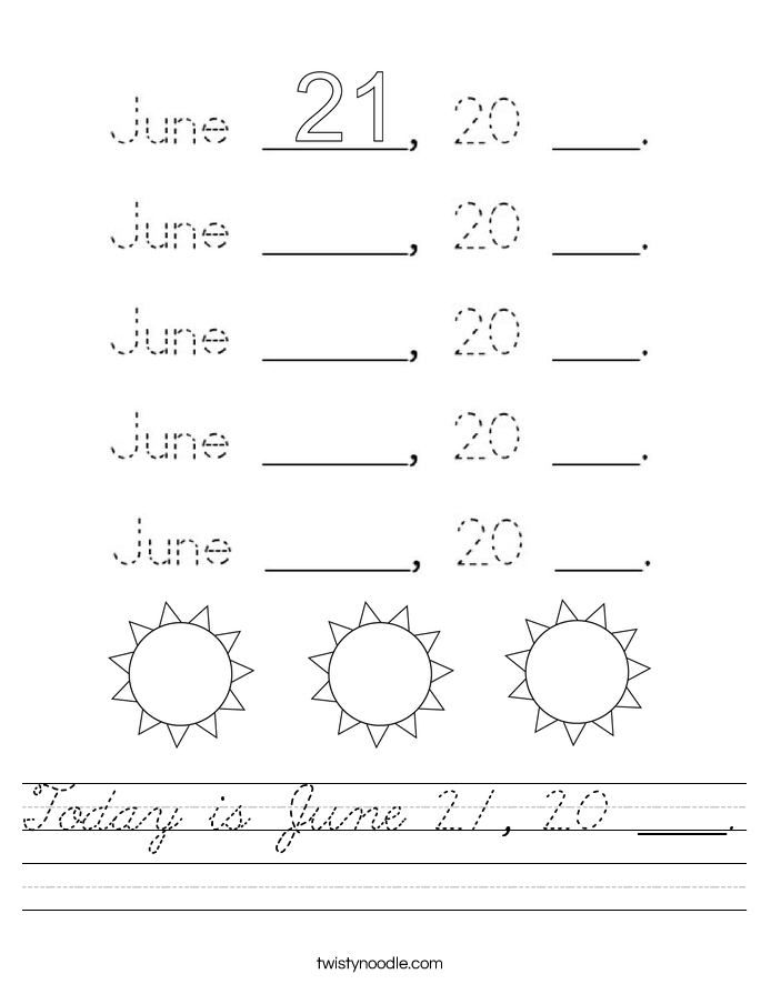Today is June 21, 20 ____. Worksheet