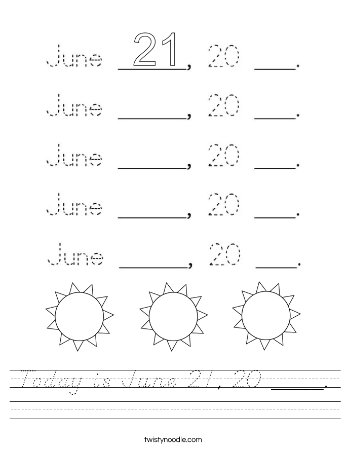 Today is June 21, 20 ____. Worksheet