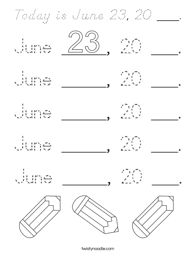 Today is June 23, 20 ___. Coloring Page