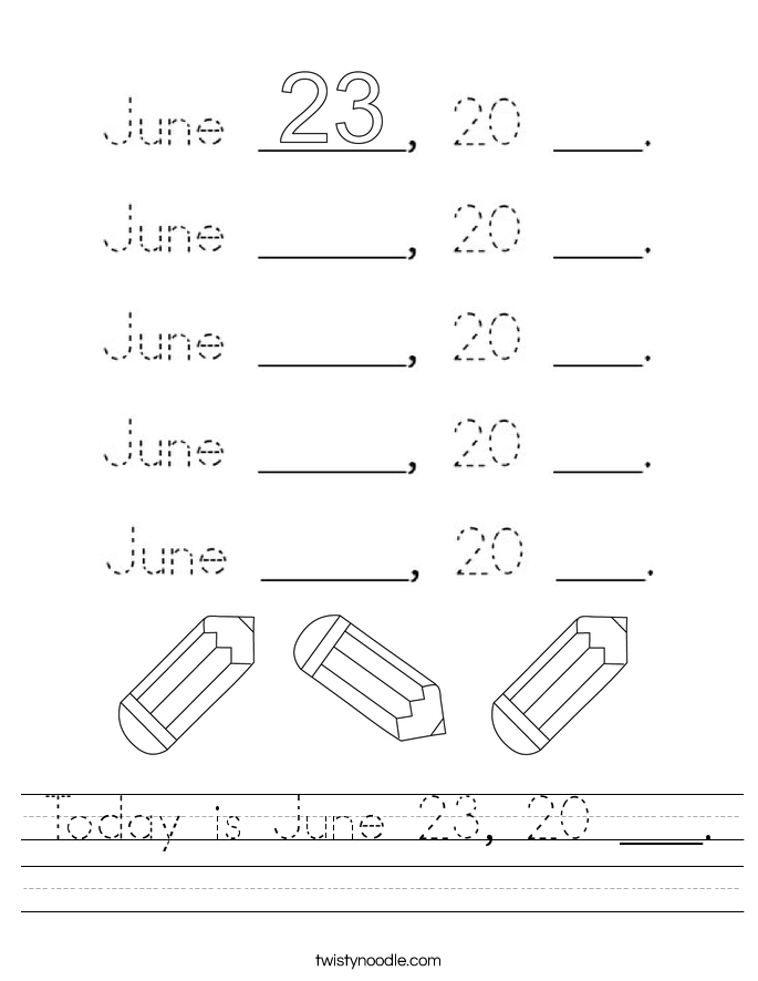 Today is June 23, 20 ___. Worksheet