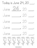 Today is June 24, 20 ___. Coloring Page