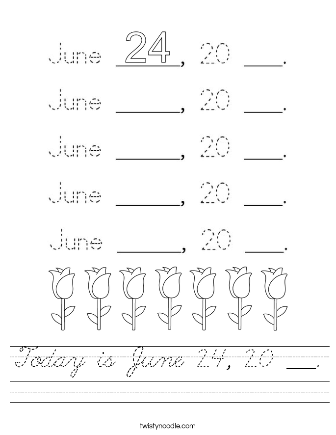 Today is June 24, 20 ___. Worksheet