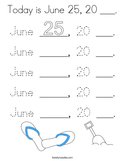 Today is June 25, 20 ___ Coloring Page