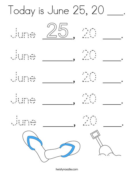 Today is June 25, 20 ___. Coloring Page