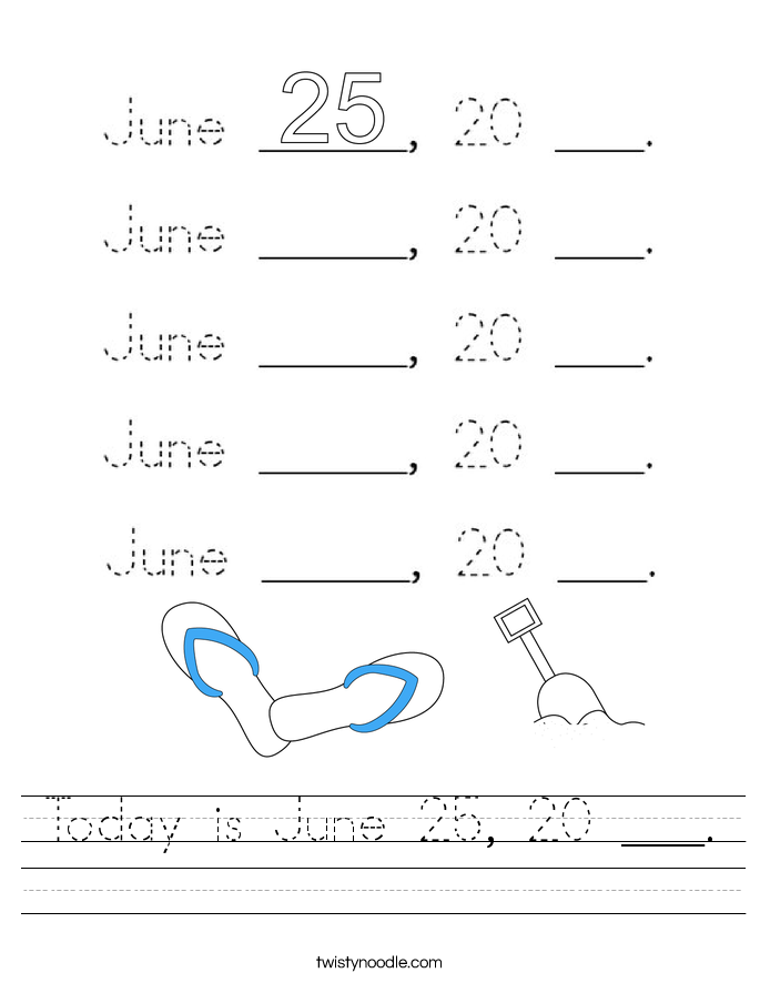 Today is June 25, 20 ___. Worksheet