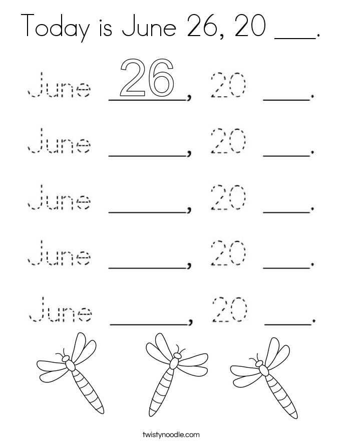 Today is June 26, 20 ___. Coloring Page