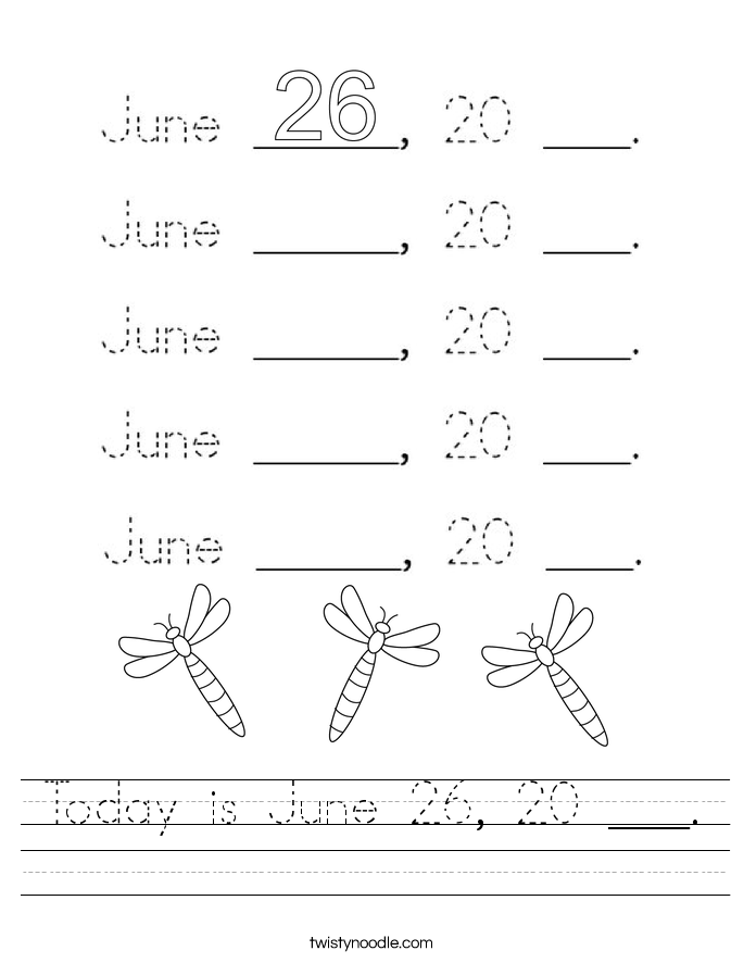 Today is June 26, 20 ___. Worksheet