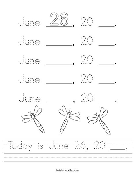 Today is June 26, 20 ___. Worksheet
