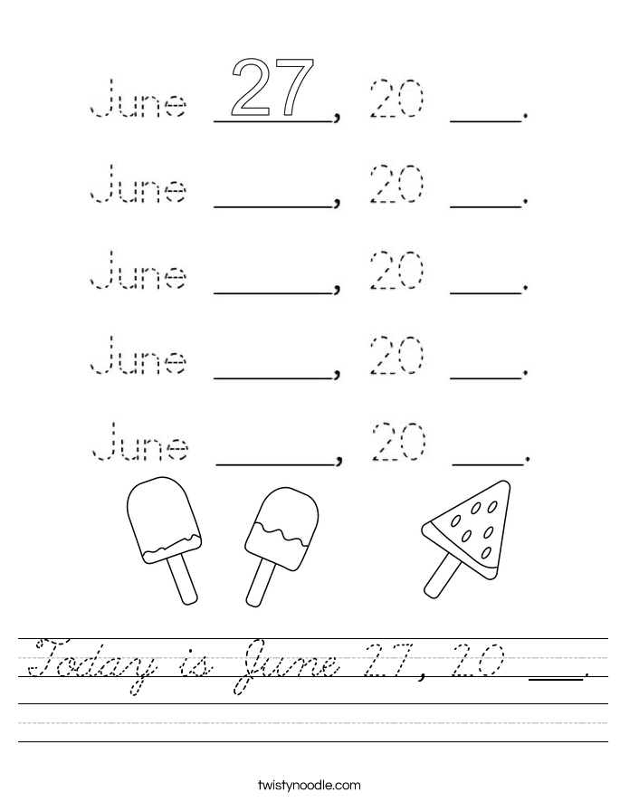 Today is June 27, 20 ___. Worksheet