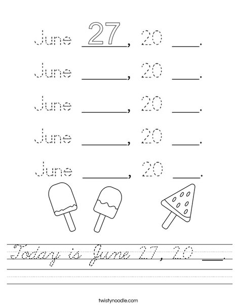 Today is June 27, 20 ___. Worksheet