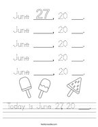 Today is June 27, 20 ___ Handwriting Sheet