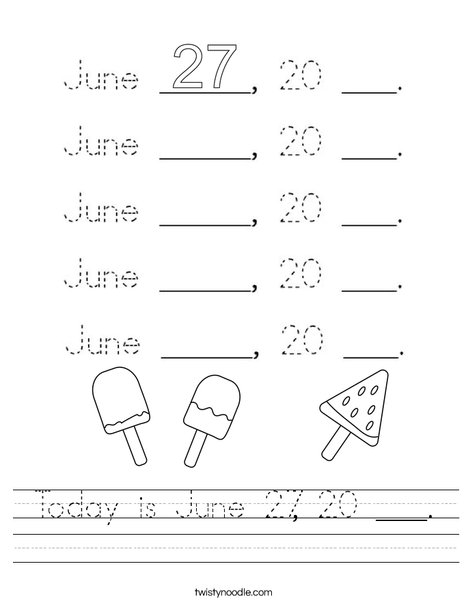 Today is June 27, 20 ___. Worksheet