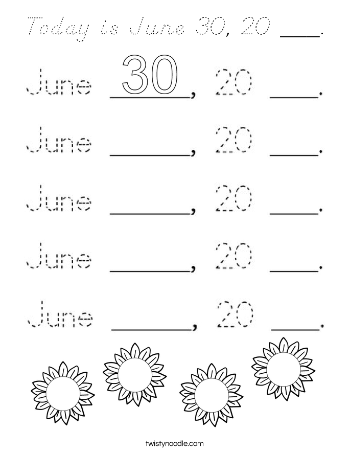 Today is June 30, 20 ___. Coloring Page