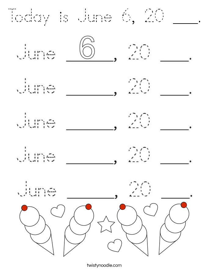 Today is June 6, 20 ___. Coloring Page