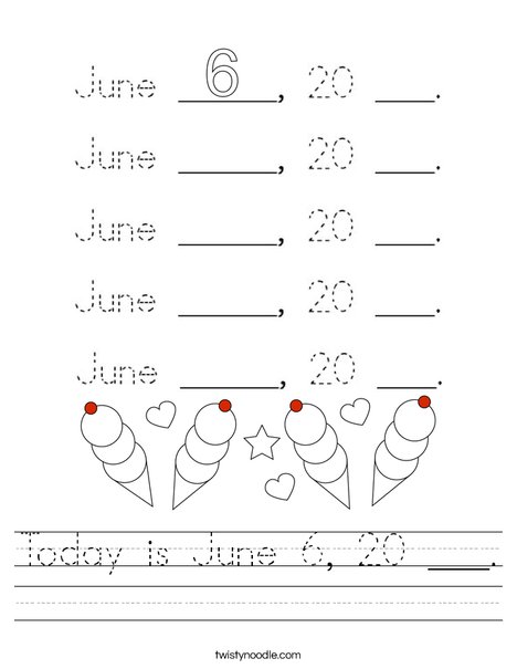 Today is June 6, 20 ___. Worksheet