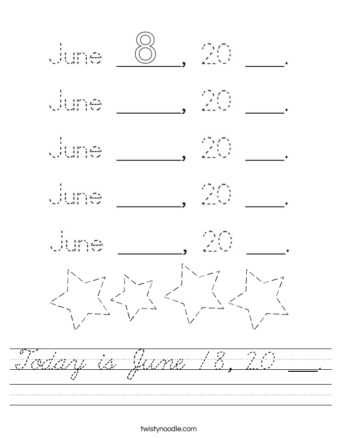 Today is June 18, 20 ___. Worksheet