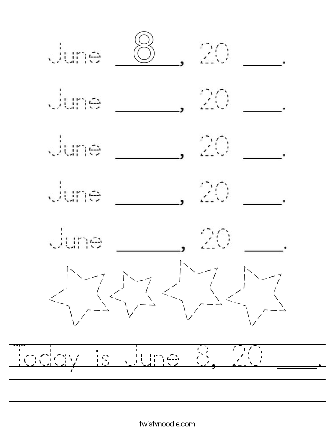 Today is June 8, 20 ___. Worksheet