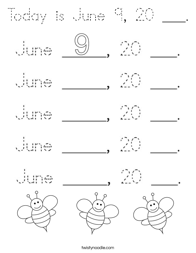Today is June 9, 20 ___. Coloring Page