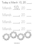 Today is March 10, 20 ____. Coloring Page