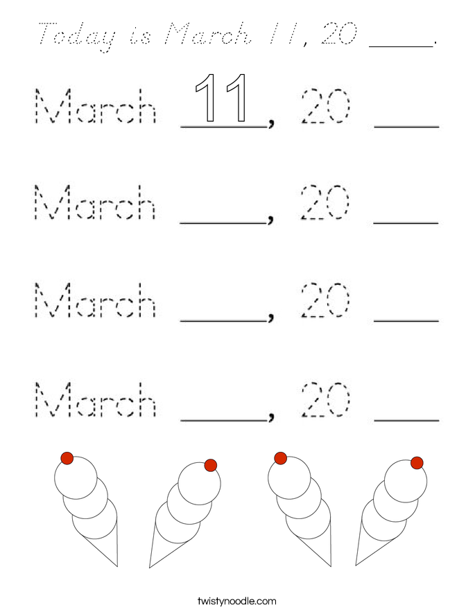 Today is March 11, 20 ____. Coloring Page