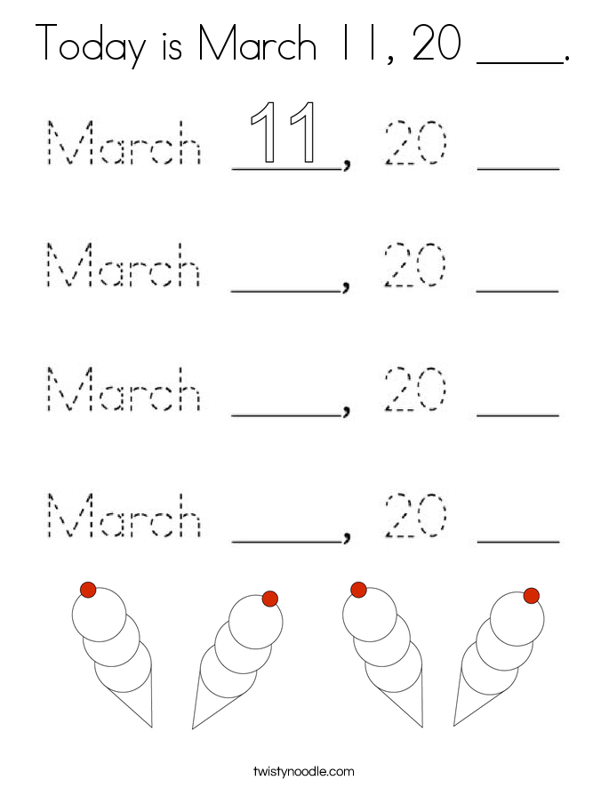 Today is March 11, 20 ____. Coloring Page