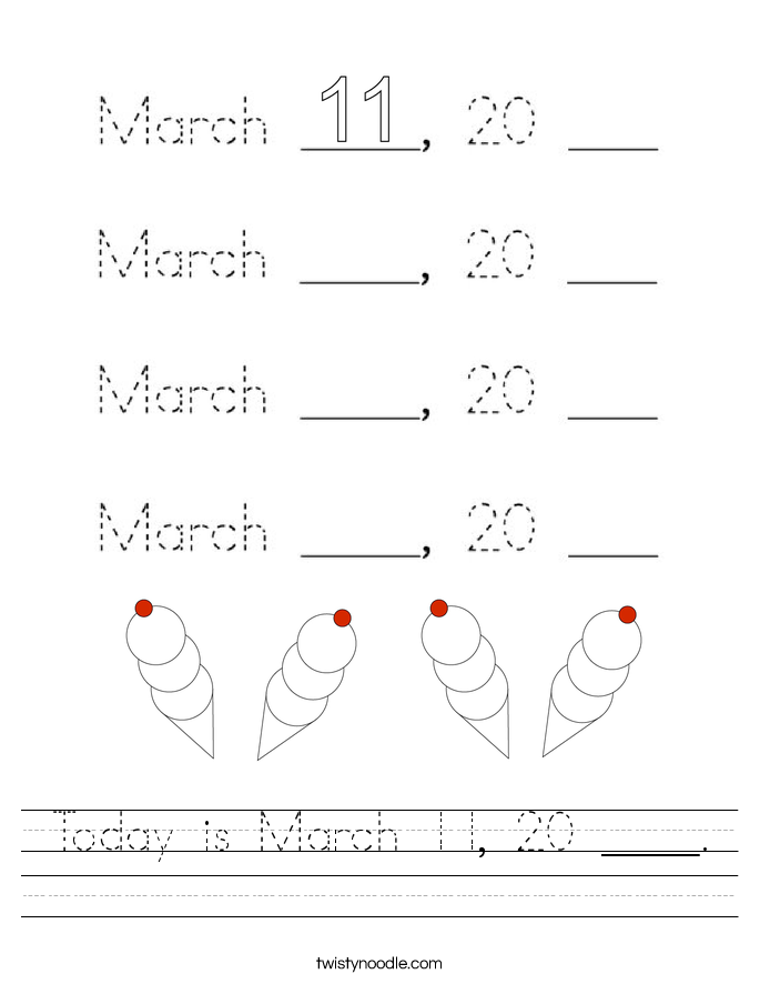 Today is March 11, 20 ____. Worksheet