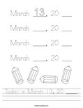 Today is March 13, 20 ____. Worksheet