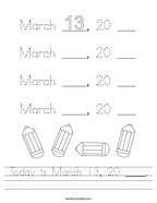 Today is March 13, 20 ____ Handwriting Sheet