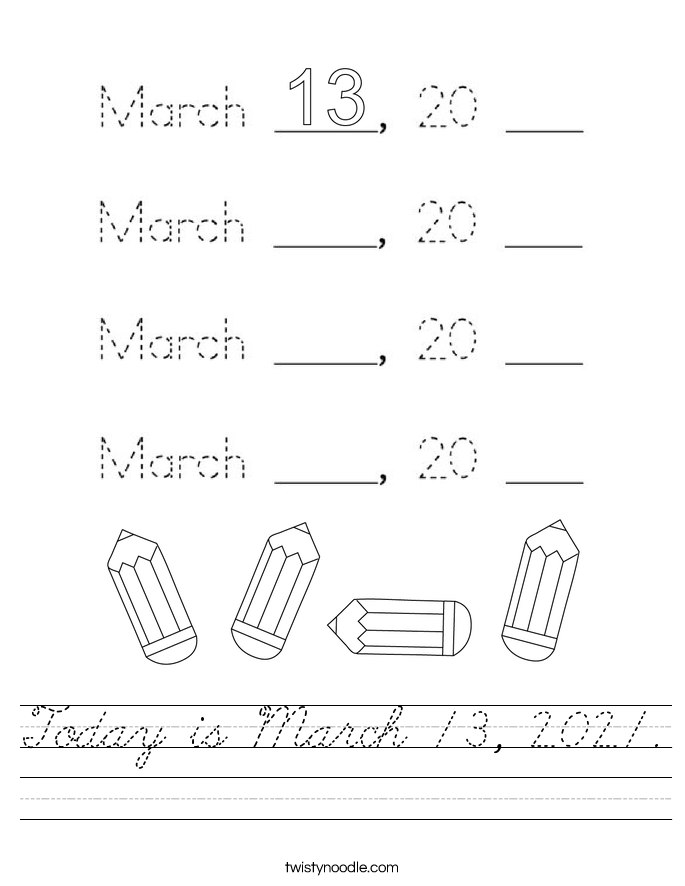 Today is March 13, 2021. Worksheet
