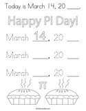 Today is March 14, 20 ____ Coloring Page