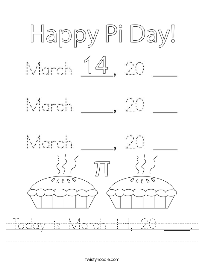 Today is March 14, 20 ____. Worksheet