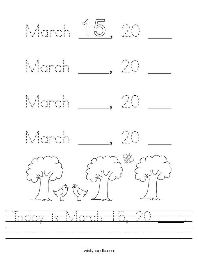 Today is March 15, 20 ____. Worksheet