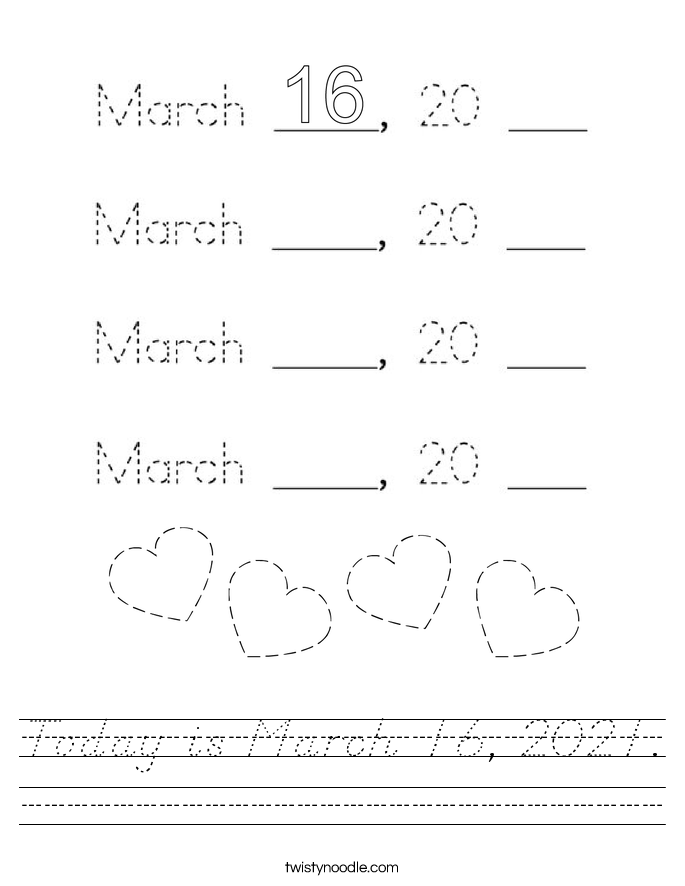 Today is March 16, 2021. Worksheet