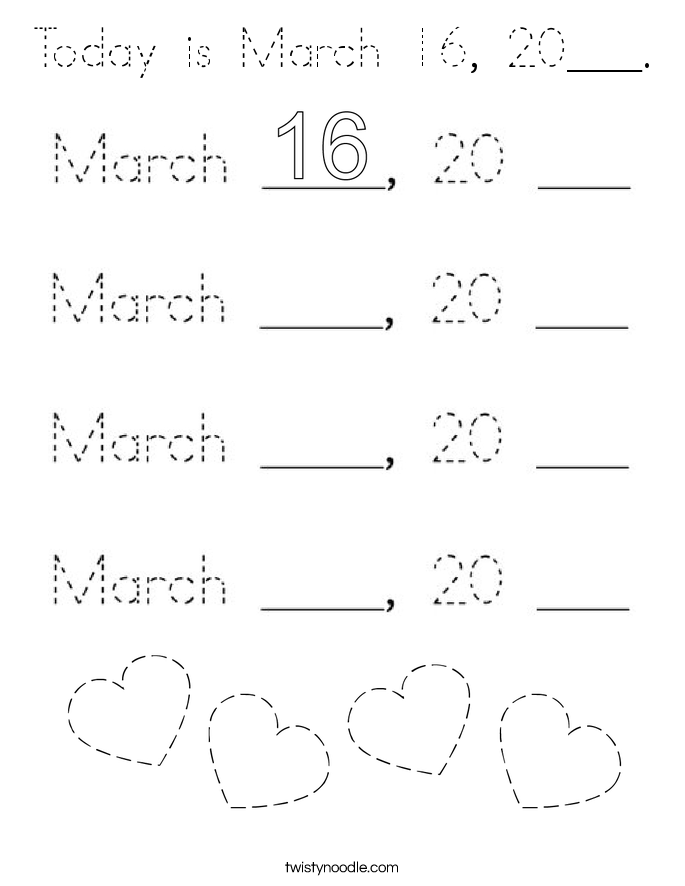 Today is March 16, 20___. Coloring Page