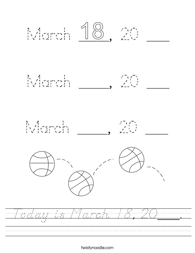 Today is March 18, 20___. Worksheet
