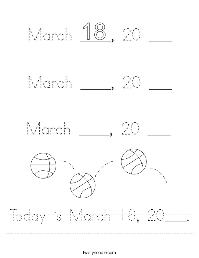 Today is March 18, 20___. Worksheet